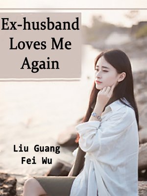 cover image of Ex-husband Loves Me Again